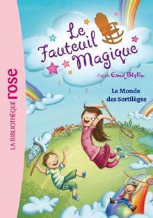 Le fauteuil magique. Vol. 3. Le monde des sortilèges