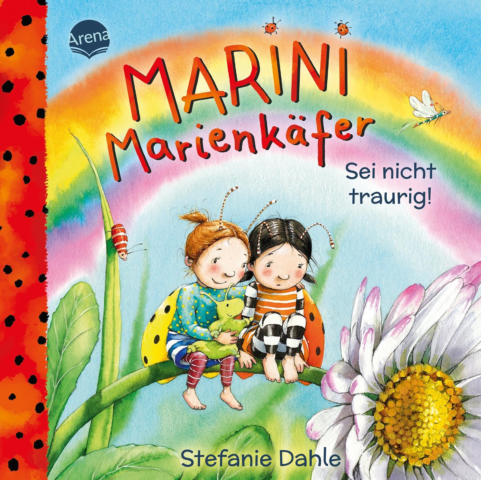 Marini Marienkäfer. Sei nicht traurig!: Einfühlsames Pappbilderbuch mit großer Ausklappseite über das Traurigsein, das Kindern ab 2 Jahren dabei hilft mit starken Gefühlen umzugehen