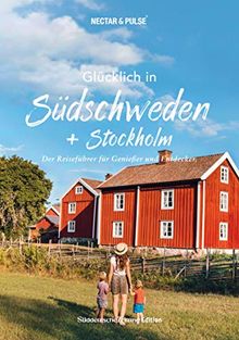 Glücklich in Südschweden. (Süddeutsche Zeitung) Mit großer Reisekarte zum Herausnehmen + Insidertipps von Locals.