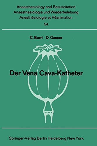 Der Vena Cava-Katheter (Anaesthesiologie und Intensivmedizin Anaesthesiology and Intensive Care Medicine, Band 54)
