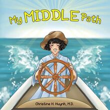 My Middle Path: The Noble Eightfold Path Teaches Kids To Think, Speak, And Act Skillfully – A Guide For Children To Practice in Buddhism! (Bringing the Buddha's Teachings into Practice, Band 5)