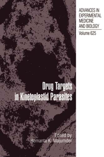 Drug Targets in Kinetoplastid Parasites (Advances in Experimental Medicine and Biology, Band 625)
