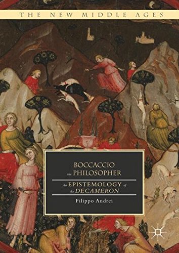 Boccaccio the Philosopher: An Epistemology of the Decameron (The New Middle Ages)