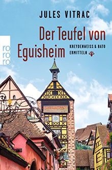 Der Teufel von Eguisheim: Kreydenweiss & Bato ermitteln (Ein Fall für Kreydenweiss & Bato, Band 2)