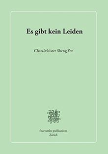 Es gibt kein Leiden: Ein Kommentar zum Herz-Sutra