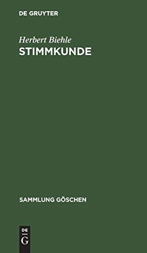 Stimmkunde: Für Beruf, Kunst und Heilzwecke (Sammlung Göschen, 60, Band 60)