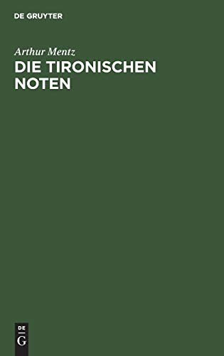 Die Tironischen Noten: Eine Geschichte der römischen Kurzschrift