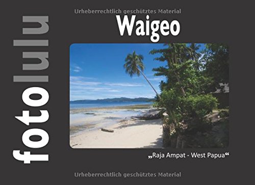 Waigeo: Raja Ampat - West Papua