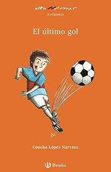 El último gol, Educación Primaria, 2 ciclo. Libro de lectura (Castellano - A PARTIR DE 8 AÑOS - ALTAMAR)