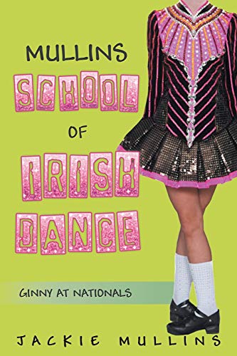 MULLINS SCHOOL OF IRISH DANCE: GINNY AT NATIONALS