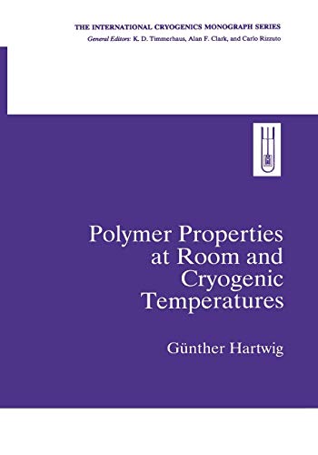 Polymer Properties at Room and Cryogenic Temperatures (International Cryogenics Monograph Series)