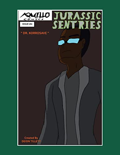Jurassic Sentries: Issue #4 : Dr. Korrosave (Jurassic Sentries, 4)