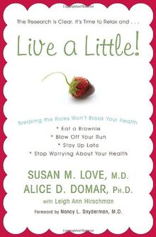 Live a Little!: Breaking the Rules Won't Break Your Health