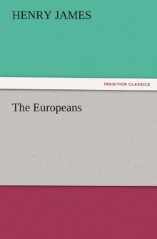 The Europeans (TREDITION CLASSICS)