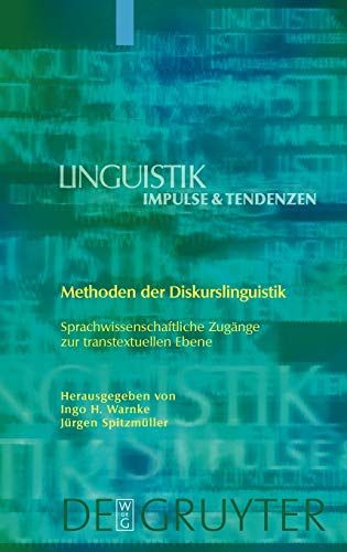 Methoden der Diskurslinguistik: Sprachwissenschaftliche Zugänge zur transtextuellen Ebene (Linguistik – Impulse & Tendenzen, Band 31)
