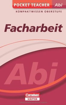 Pocket Teacher Abi - Facharbeit - Cornelsen Scriptor: Kompaktwissen Oberstufe