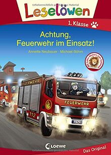 Leselöwen 1. Klasse - Achtung, Feuerwehr im Einsatz!: Erstlesebuch für Kinder ab 6 Jahre