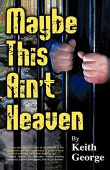 Maybe This Ain't Heaven