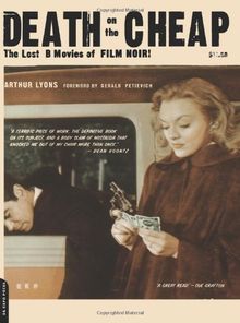 Death On The Cheap: The Lost B Movies Of Film Noir