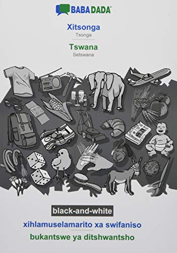 BABADADA black-and-white, Xitsonga - Tswana, xihlamuselamarito xa swifaniso - bukantswe ya ditshwantsho: Tsonga - Setswana, visual dictionary