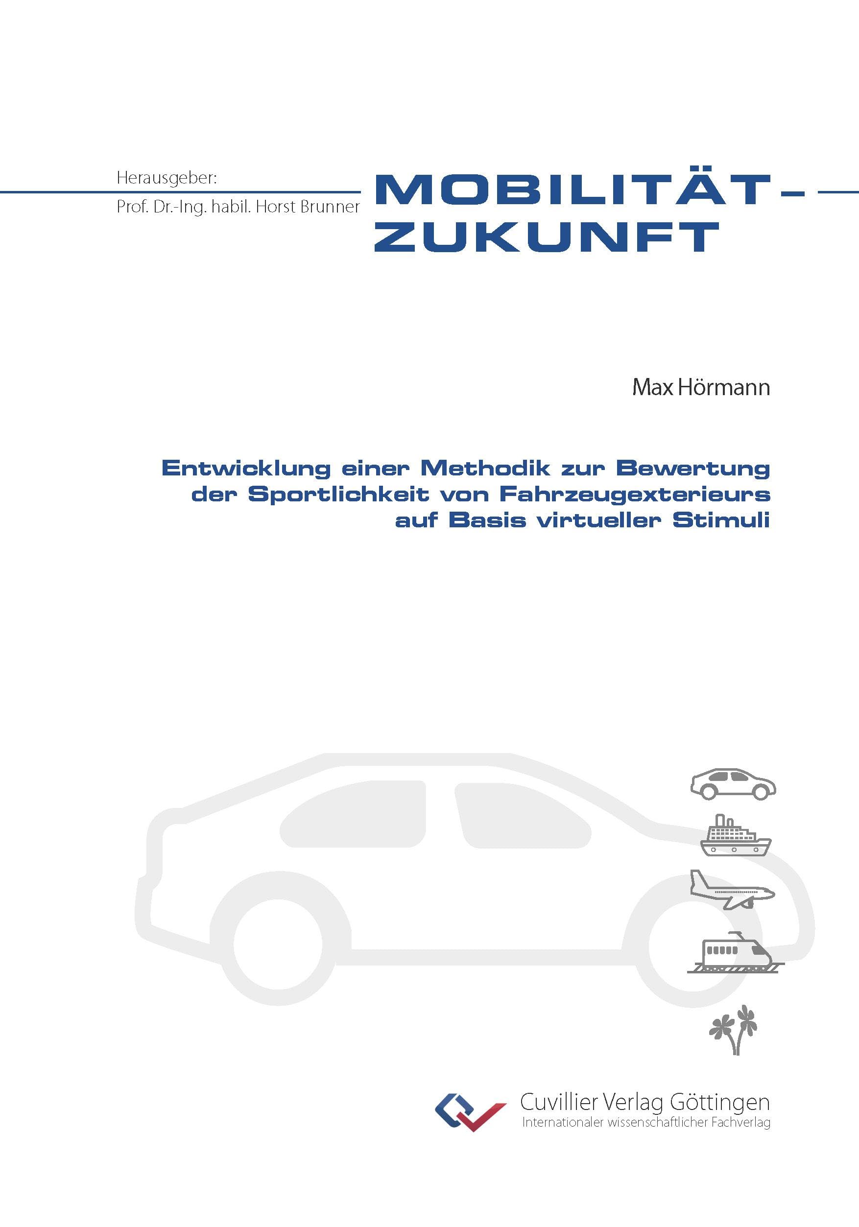 Entwicklung einer Methodik zur Bewertung der Sportlichkeit von Fahrzeugexterieurs auf Basis virtueller Stimuli (Mobilität-Zukunft)