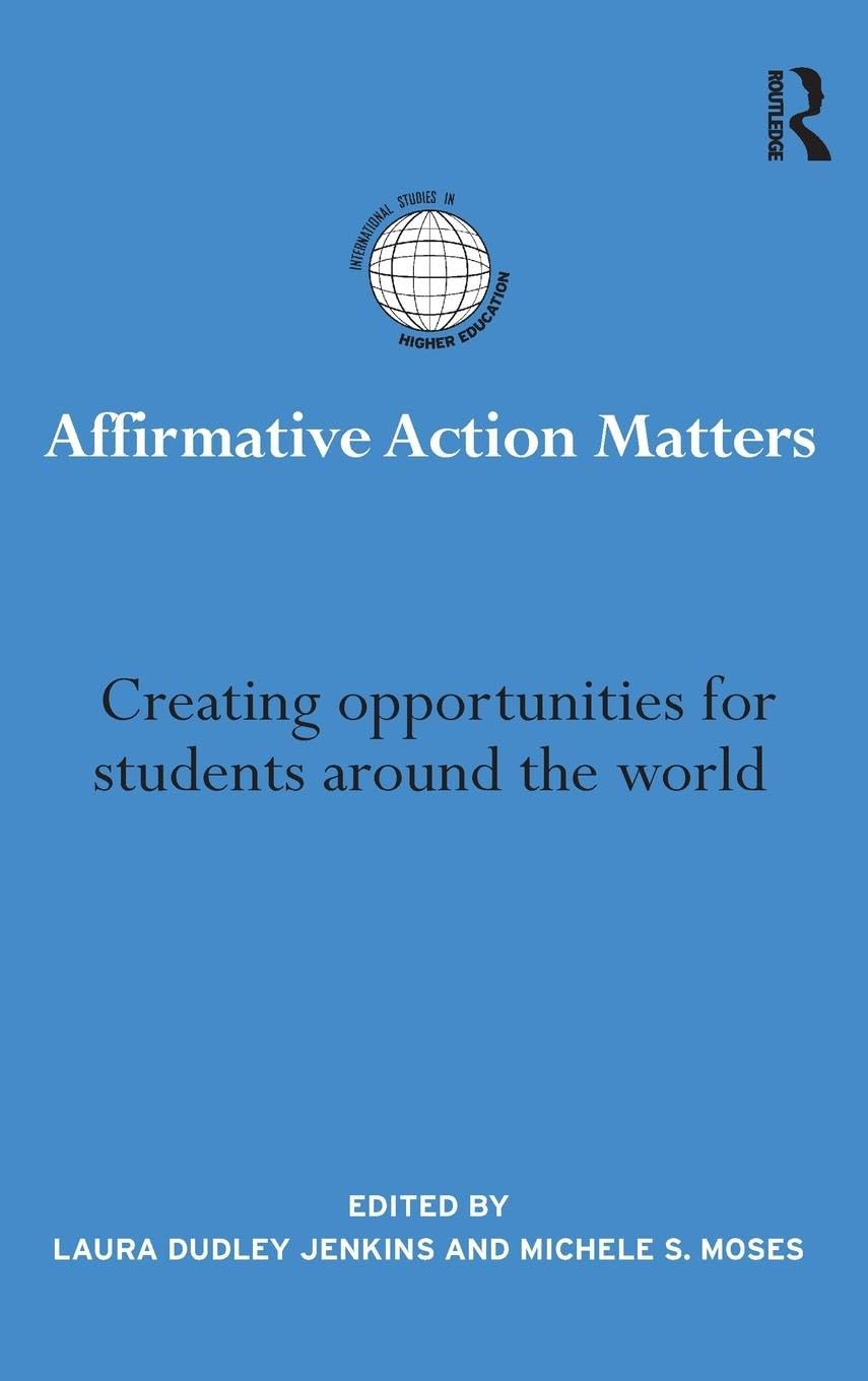 Affirmative Action Matters: Creating opportunities for students around the world (International Studies in Higher Education)