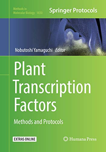 Plant Transcription Factors: Methods and Protocols (Methods in Molecular Biology, Band 1830)