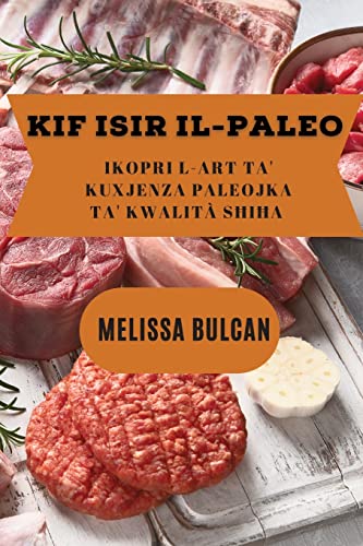 Kif Isir Il-Paleo: Ikopri l-Art ta' Kuxjenza Paleojka ta' Kwalità S¿i¿a