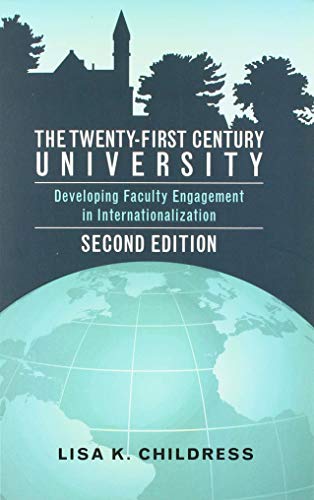 The Twenty-First Century University: Developing Faculty Engagement in Internationalization, Second Edition (Complicated Conversation, Band 48)