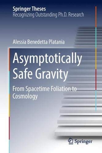 Asymptotically Safe Gravity: From Spacetime Foliation to Cosmology (Springer Theses)