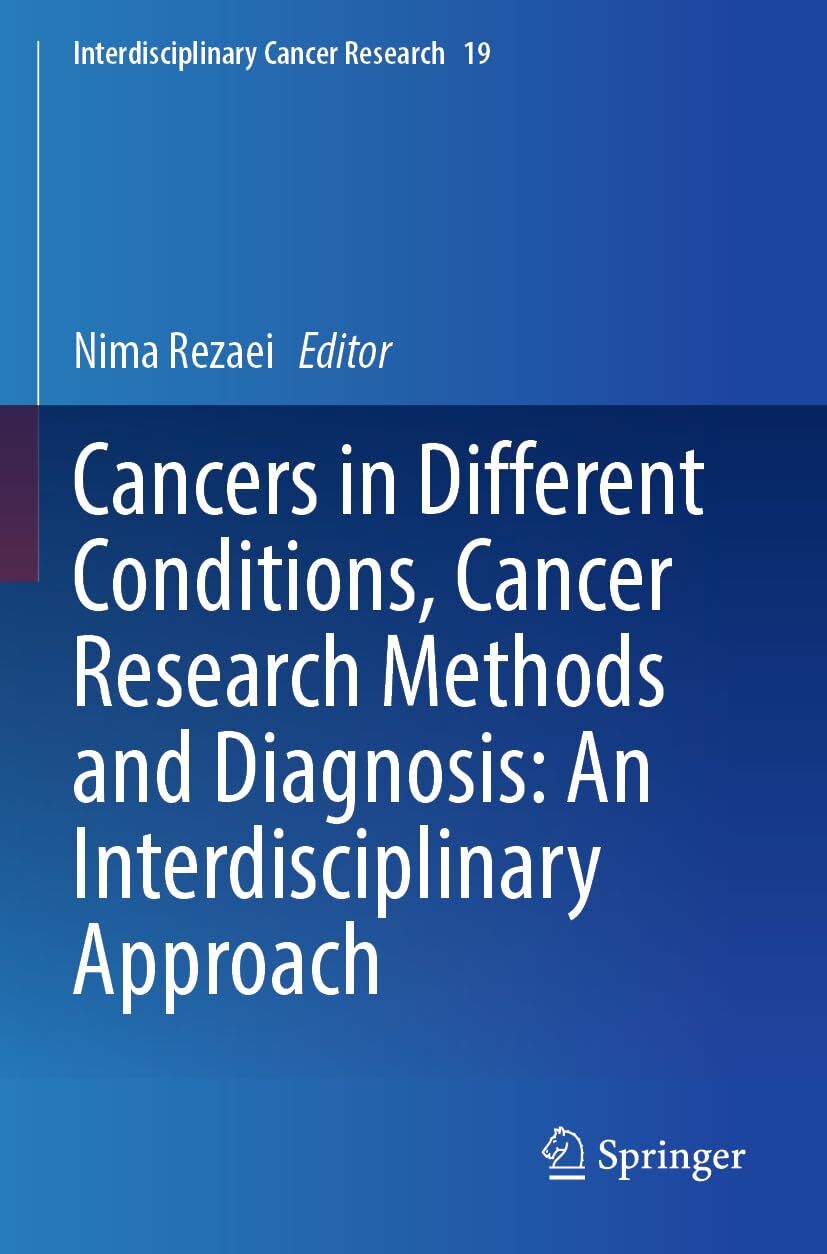 Cancers in Different Conditions, Cancer Research Methods and Diagnosis: An Interdisciplinary Approach