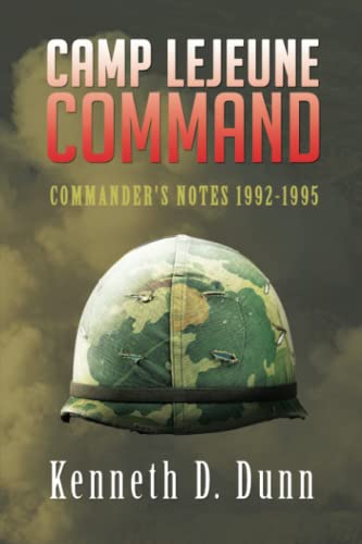 Camp Lejeune Command: Commander's Notes 1992-1995