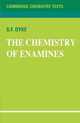 The Chemistry of Enamines (Cambridge Texts in Chemistry and Biochemistry)