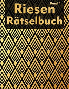 Riesen Rätselbuch für Erwachsene: Viele Logikrätsel mit Sudoku, Kreuzworträtsel, Wortsuche, Labyrinth, Stradoku und viele mehr | Gedächtnistraining für Erwachsene und Senioren (XXL Rätselbuch)