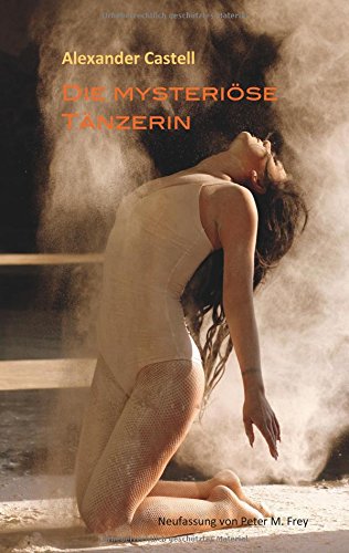 Die mysteriöse Tänzerin: Novelletten
