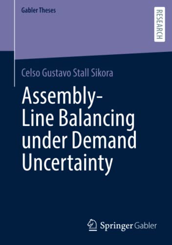Assembly-Line Balancing under Demand Uncertainty (Gabler Theses)