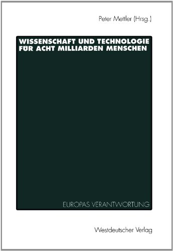 Wissenschaft und Technologie für Acht Milliarden Menschen: Europas Verantwortung und Zukunft (German Edition)