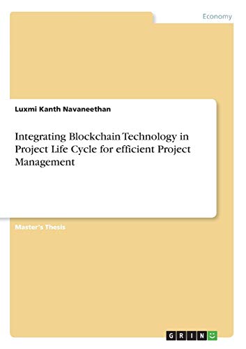 Integrating Blockchain Technology in Project Life Cycle for efficient Project Management: Magisterarbeit