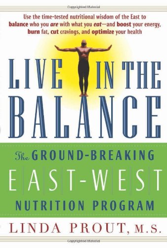 Live in the Balance: The Ground-Breaking East-West Nutrition Program