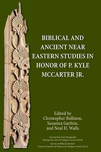 Biblical and Ancient Near Eastern Studies in Honor of P. Kyle McCarter Jr. (Ancient Near East Monographs, 27)
