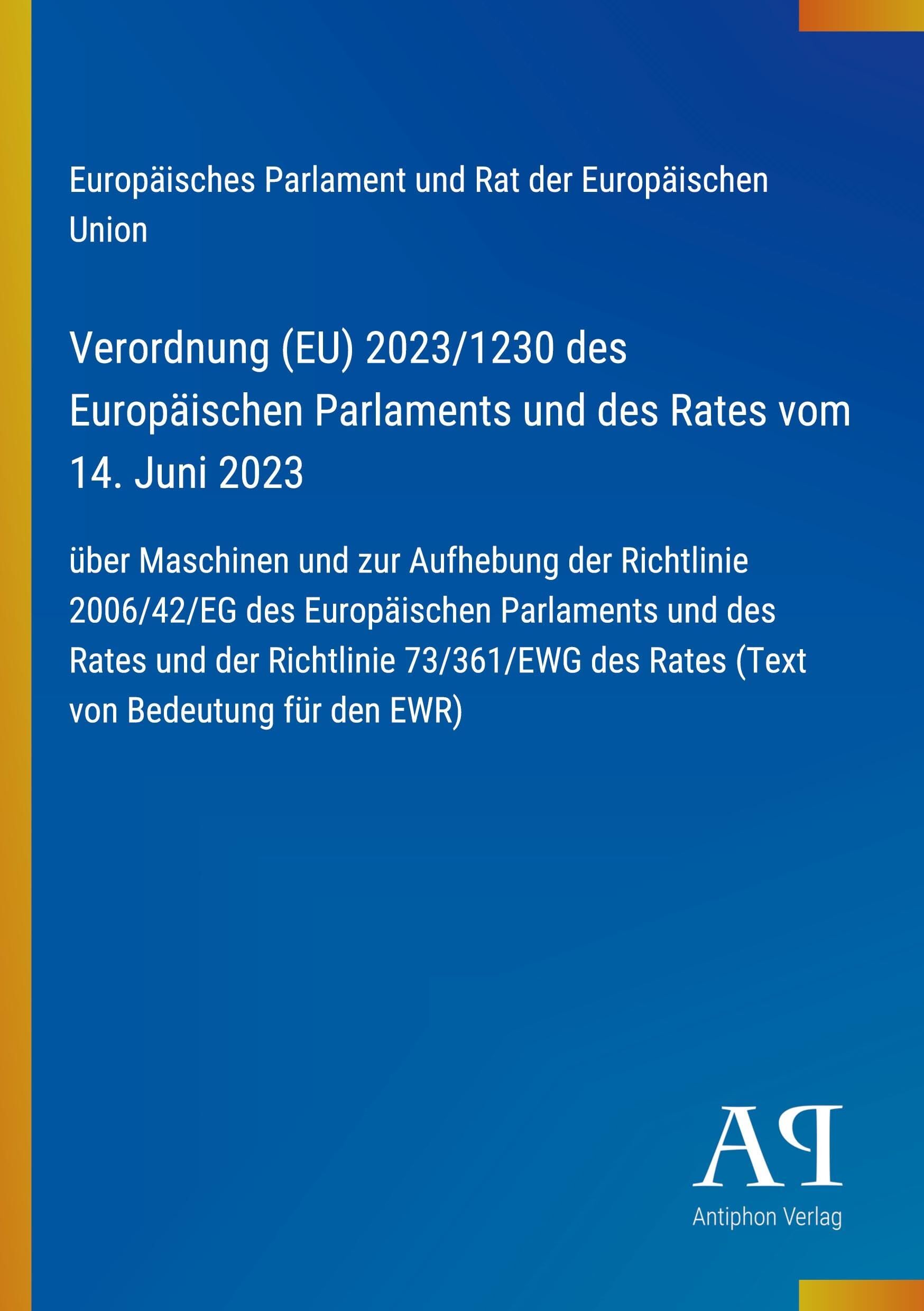 Verordnung (EU) 2023/1230 des Europäischen Parlaments und des Rates vom 14. Juni 2023