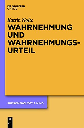 Wahrnehmung und Wahrnehmungsurteil: Zur Kritik eines philosophiegeschichtlichen Dogmas (Phenomenology & Mind, Band 16)