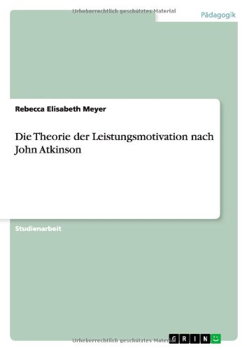 Die Theorie der Leistungsmotivation nach John Atkinson