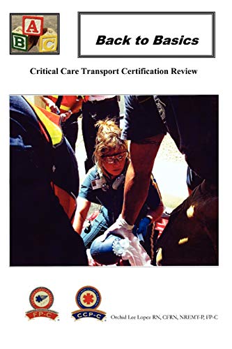 Back To Basics: Critical Care Transport Certification Review