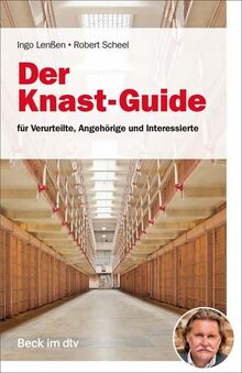 Der Knast-Guide für Verurteilte, Angehörige und Interessierte: für Verurteilte, Angehörige und Interessierte
