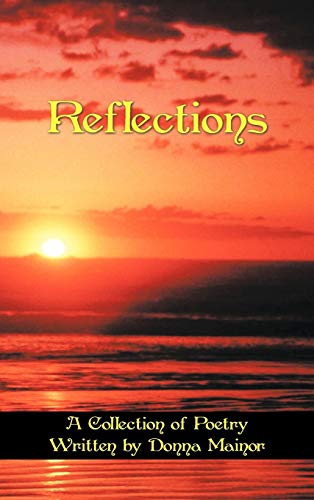 Reflections: A Collection of Poetry Written by Donna Mainor