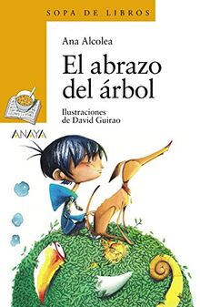 El Abrazo del Arbol (LITERATURA INFANTIL - Sopa de Libros, Band 177)