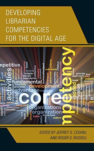Developing Librarian Competencies for the Digital Age (Medical Library Association Books)