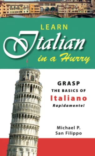 Learn Italian in a Hurry: Grasp the Basics of Italian Rapidamente!