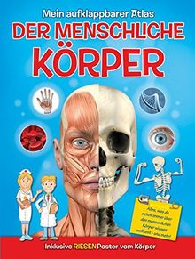 Mein aufklappbarer Atlas - Der menschliche Körper: Inklusive Riesenposter